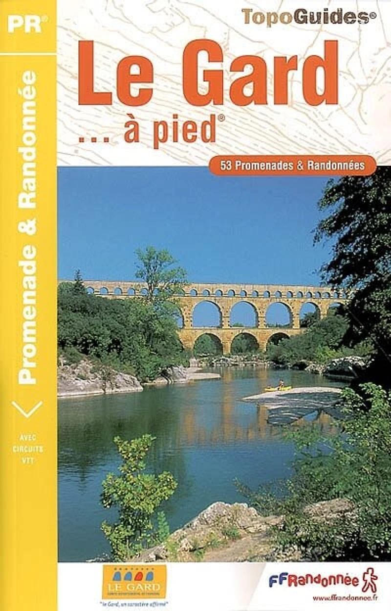 Le Gard... à pied : 53 promenades & randonnées: randonnées