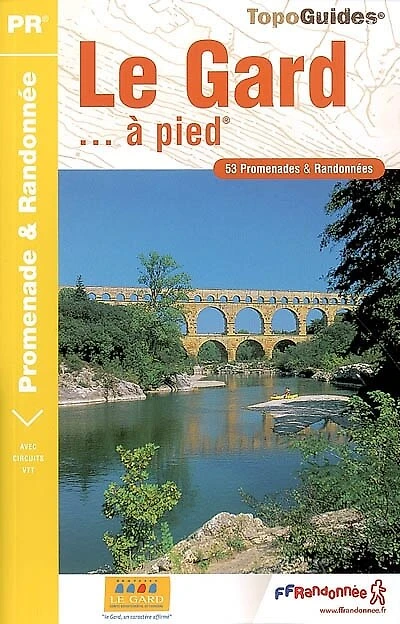 Le Gard... à pied : 53 promenades & randonnées: randonnées