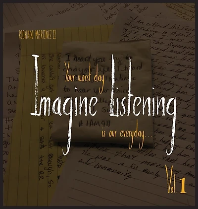 Imagine Listening Vol. I: Your Worst Day is our Everyday