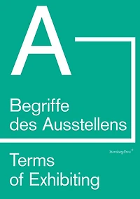 Terms Of Exhibiting (from A To Z): Begriffe Des Ausstellens (von A Bis Z)