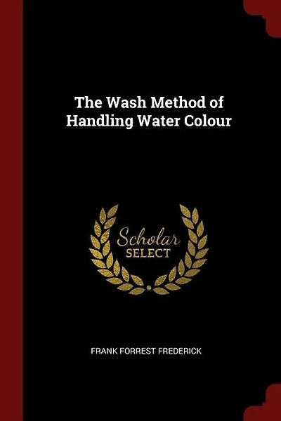 The Wash Method of Handling Water Colour
