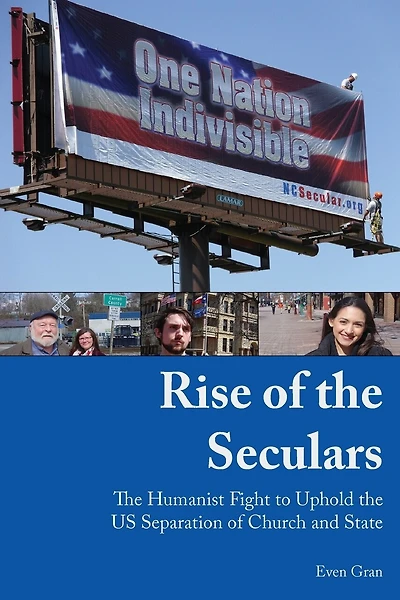 Rise of the seculars: The Humanist fight to uphold the US Separation of Church and State