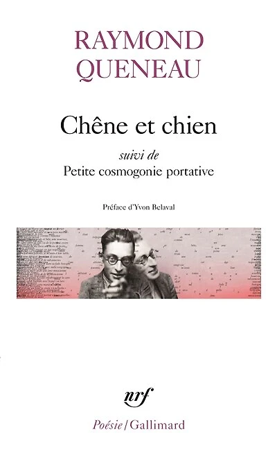 Chêne et chien ; Petite cosmogonie portative ; Le chant du styrène