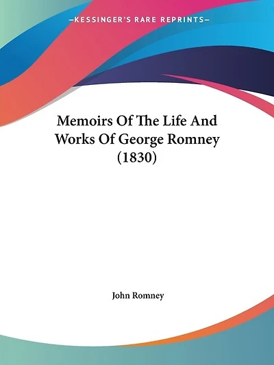 Memoirs Of The Life And Works Of George Romney (1830)