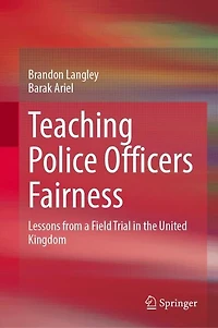 Teaching Police Officers Fairness: Lessons from a Field Trial the United Kingdom