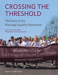 Crossing the Threshold: Story of Marriage Equality Movement