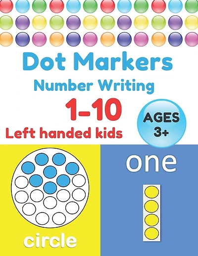 Dot Markers Number Writing 1 - 10, Left handed kids, Ages 3+: Educational Pre k with Simple Big Numbers Tracing, Easy Guided BIG DOTS, Giant, Large, Jumbo, Kindergarten Coloring Pages, Activity book for toddlers, Fun Learning for Kids ages 3 to 5