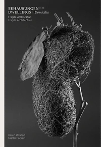 Dwellings: Fragile Architecture