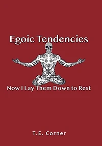 Egoic Tendencies: Now I Lay Them Down to Rest