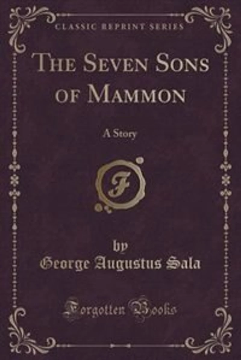 The Seven Sons of Mammon: A Story (Classic Reprint)