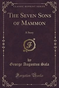 The Seven Sons of Mammon: A Story (Classic Reprint)