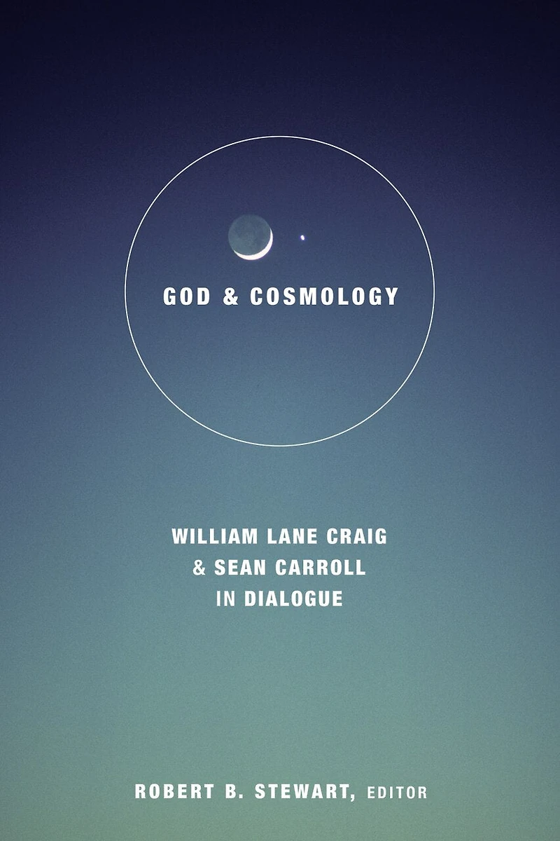 God and Cosmology: William Lane Craig Sean Carroll Dialogue