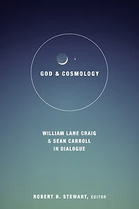 God and Cosmology: William Lane Craig Sean Carroll Dialogue
