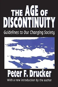 The Age of Discontinuity: Guidelines to Our Changing Society