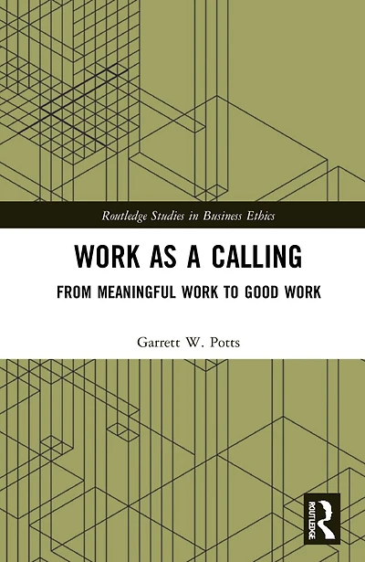 Work as a Calling: From Meaningful to Good