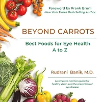 Beyond Carrots: Best Foods For Eye Health A to Z