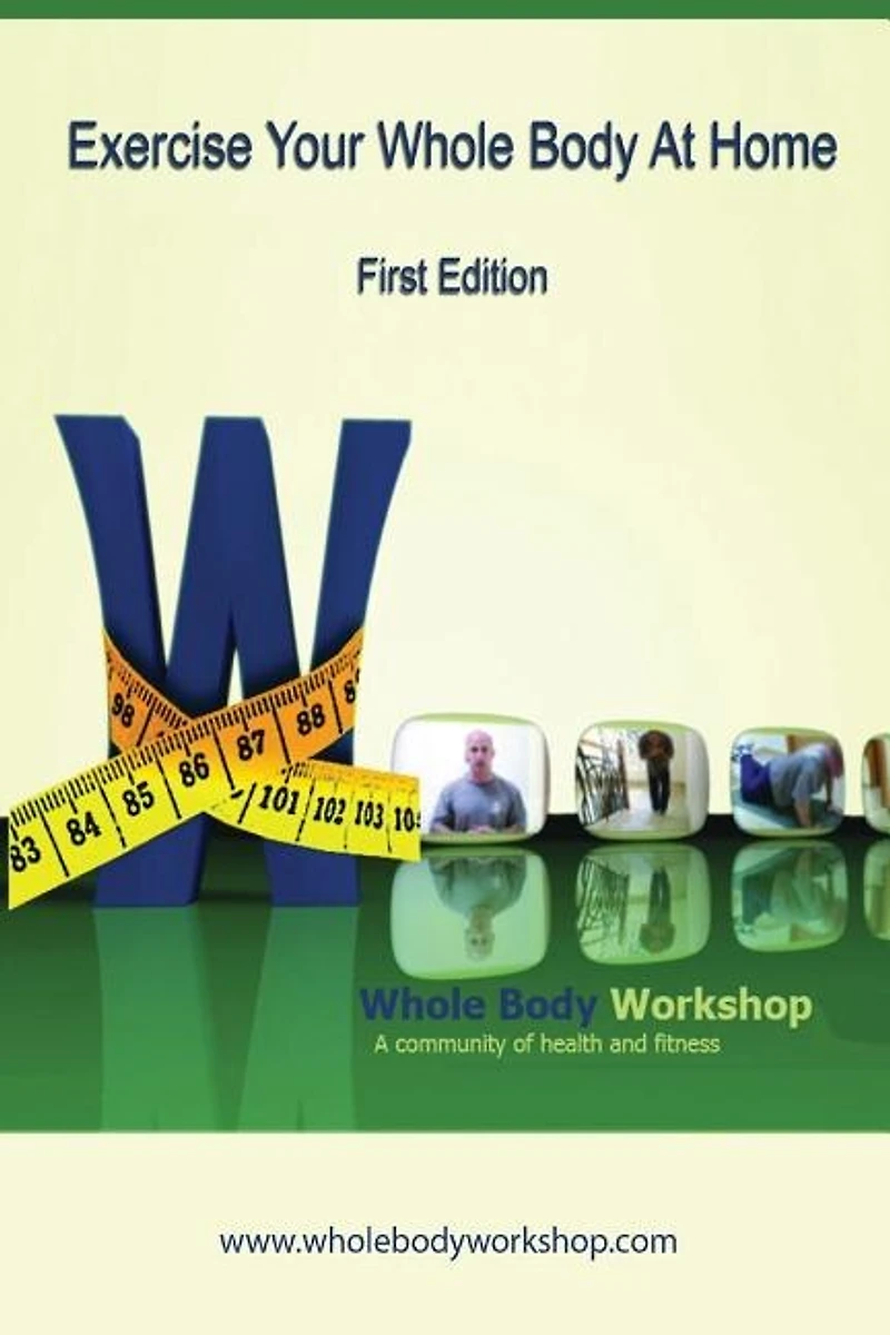 Exercise Your Whole Body at Home - First Edition