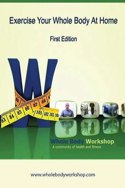 Exercise Your Whole Body at Home - First Edition