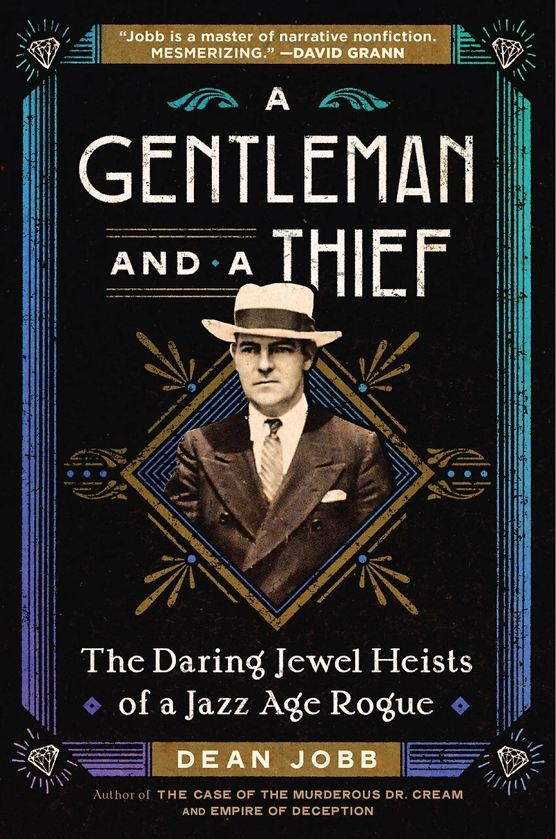 A Gentleman and a Thief: The Daring Jewel Heists of a Jazz Age Rogue