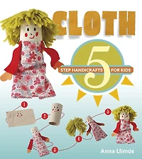 Cloth: 5-step Handicrafts For Kids