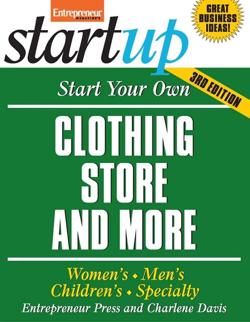 Start Your Own Clothing Store and More: Women's, Men's, Children's, Specialty