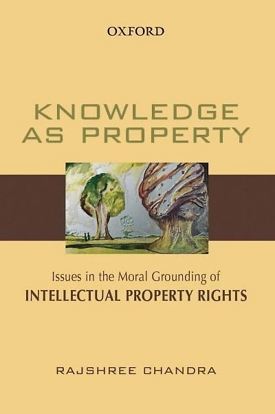 Knowledge as Property: Issues the Moral Grounding of Intellectual Property Rights
