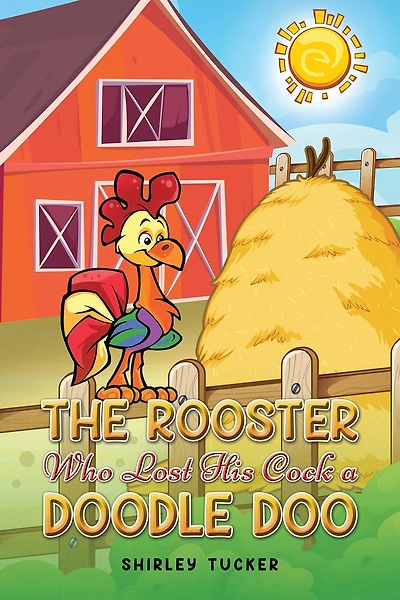 The Rooster who Lost His Cock a Doodle Doo