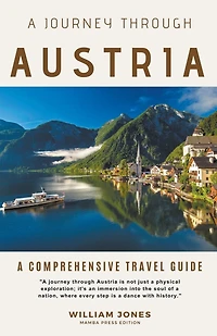 A Journey Through Austria: A Comprehensive Travel Guide