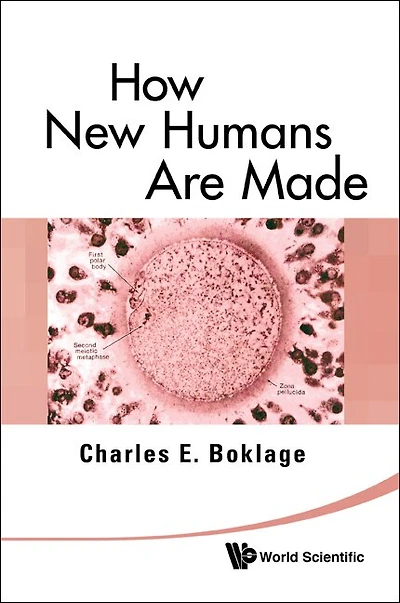 How New Humans Are Made: Cells and Embryos, Twins and Chimeras, Left and Right, Mind/Self/Soul, Sex, and Schizophrenia
