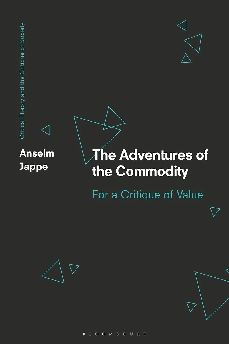 the Adventures of Commodity: For a Critique Value