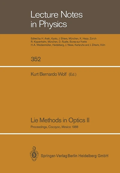 Lie Methods in Optics II: Proceedings of the Second Workshop Held at Cocoyoc, Mexico July 19-22, 1988