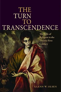 the Turn to Transcendence: Role of Religion Twenty-First Century