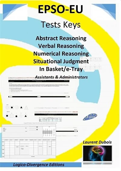 EPSO-EU Tests Keys: Abstract Reasoning Verbal Reasoning Numerical Reasoning Situational Judgment In Basket/e-Tray, Assistant & Administrator
