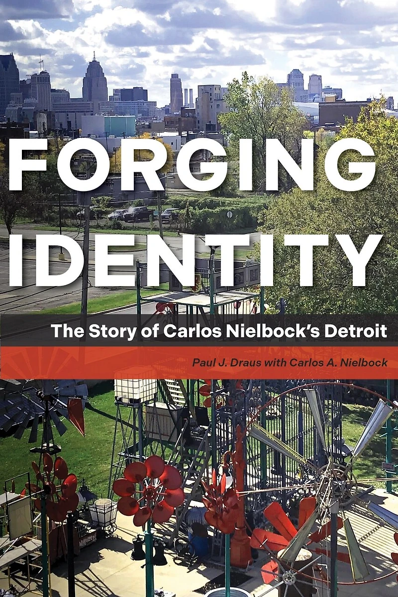 Forging Identity: The Story of Carlos Nielbock's Detroit