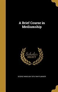 A Brief Course Mediumship