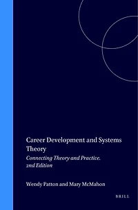 Career Development and Systems Theory: Connecting Theory Practice. 2nd Edition