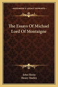 The Essays Of Michael Lord Of Montaigne