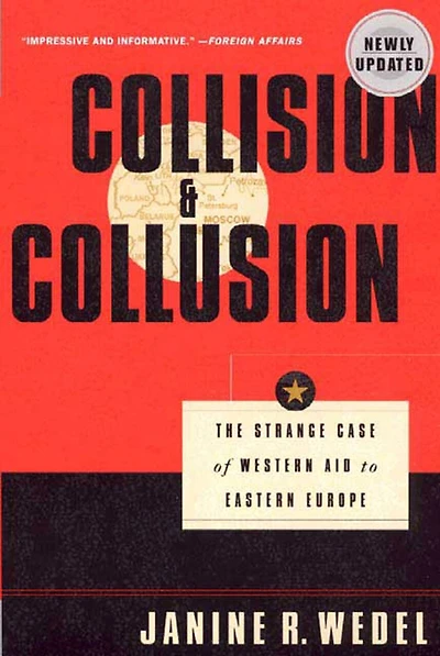 Collision and Collusion: The Strange Case Of Western Aid To Eastern Europe