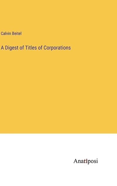 A Digest of Titles of Corporations