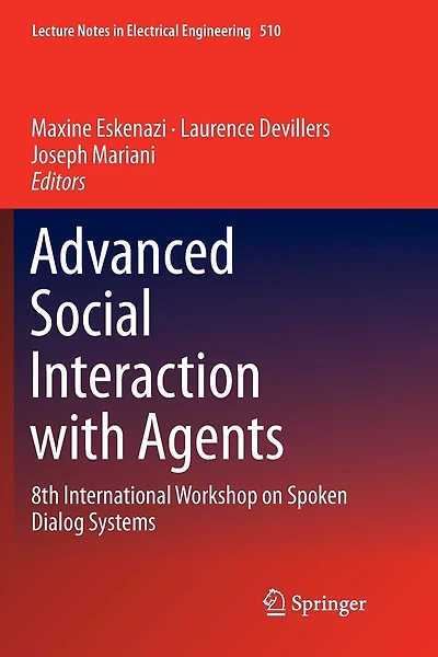 Advanced Social Interaction With Agents: 8th International Workshop On Spoken Dialog Systems
