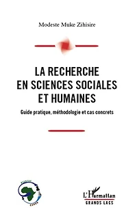 La recherche en sciences sociales et humaines: Guide pratique, méthodologie et cas concrets