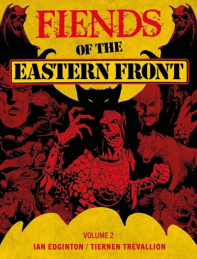 Fiends of the Eastern Front Omnibus Volume 2