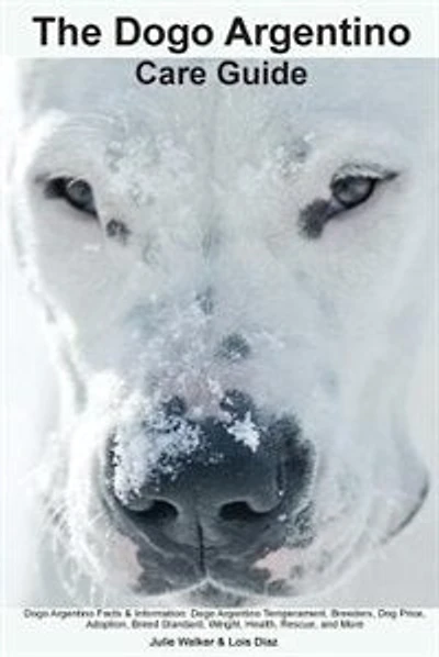 The Dogo Argentino Care Guide.  Dogo Argentino Facts & Information: Dogo Argentino Temperament, Breeders, Dog Price, Adoption, Breed Standard, Weight, Health, Rescue,