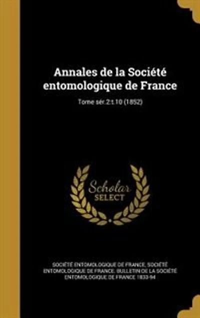 Annales de la Société entomologique France; Tome sér.2: t.10 (1852)