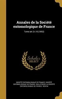 Annales de la Société entomologique France; Tome sér.2: t.10 (1852)