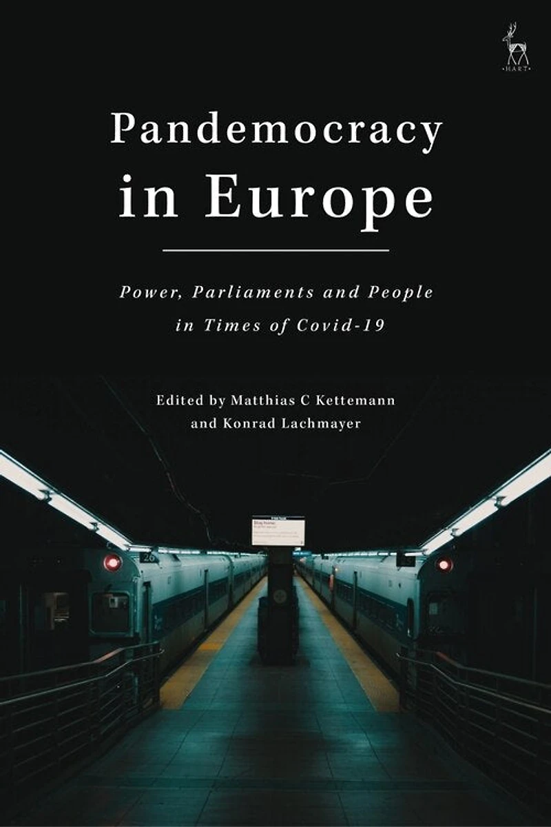 Pandemocracy in Europe: Power, Parliaments and People in Times of COVID-19