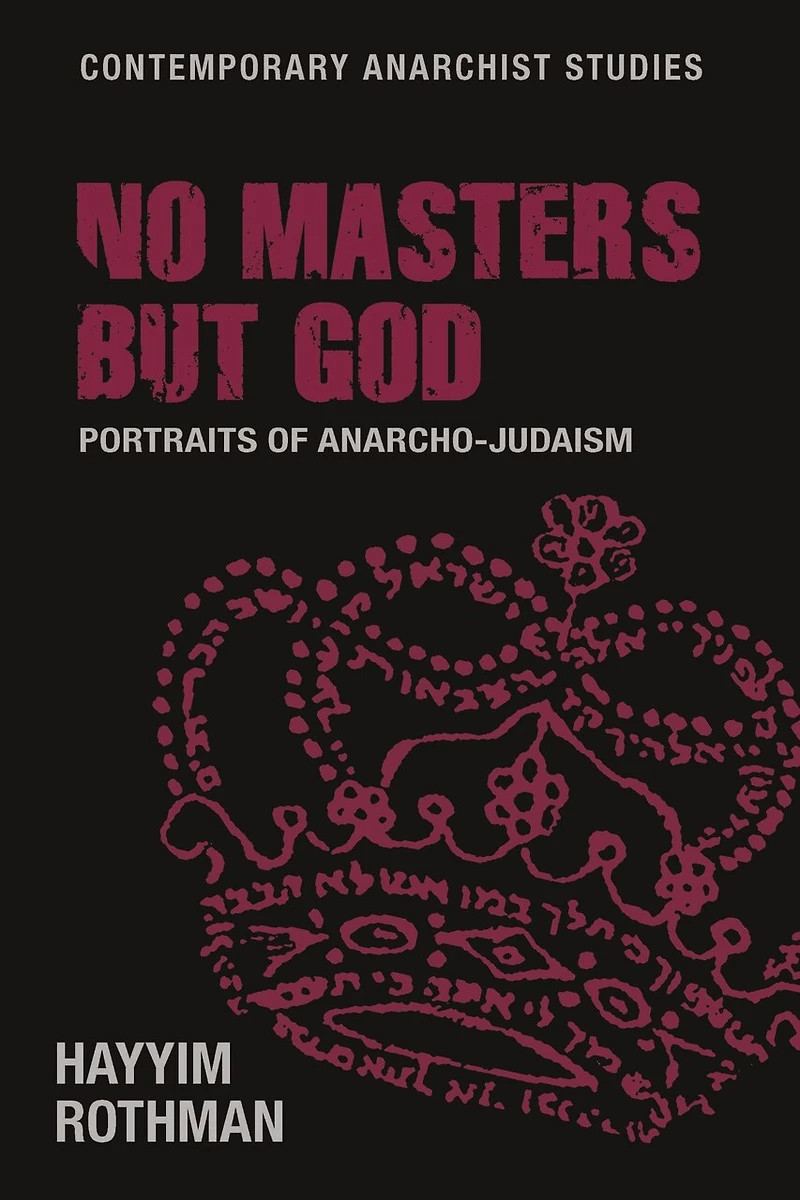 No masters but God: Portraits of anarcho-Judaism