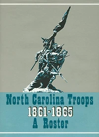 North Carolina Troops, 1861-1865: A Roster, Volume 12: Infantry (49th-52nd Regiments)
