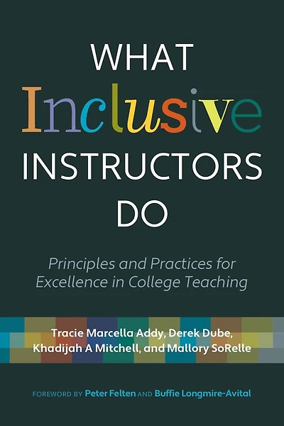 What Inclusive Instructors Do: Principles And Practices For Excellence College Teaching