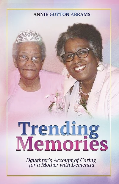 Trending Memories: Daughter's Account of Caring for a mother with Dementia